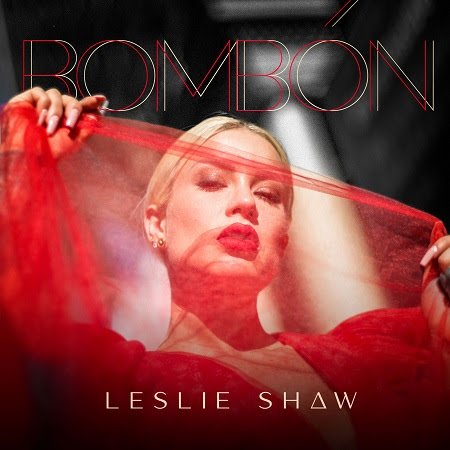 LESLIE SHAW lanza su nuevo sencillo y video “BOMBÓN”