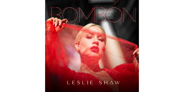 Lee más sobre el artículo LESLIE SHAW lanza su nuevo sencillo y video “BOMBÓN”