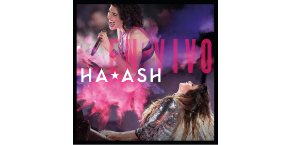 Lee más sobre el artículo HA*ASH el dueto pop de mayor impacto y venta de boletos en América Latina presenta su álbum EN VIVO
