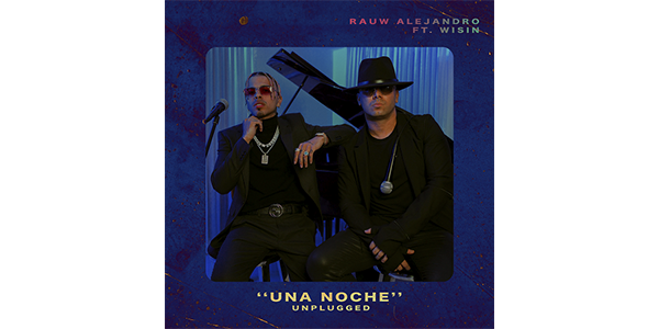 Lee más sobre el artículo RAUW ALEJANDRO impacta a sus fanáticos con el lanzamiento de “UNA NOCHE – UNPLUGGED”, la versión acústica de su exitosa colaboración con WISIN