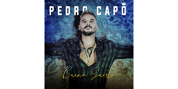 Lee más sobre el artículo PEDRO CAPÓ nos presenta su nuevo sencillo y video “BUENA SUERTE” luego de su éxito mundial “Calma (Remix)”