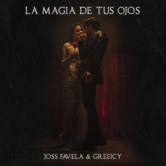 JOSS FAVELA presenta la versión pop de su éxito “LA MAGIA DE TUS OJOS” junto a la colombiana GREEICY