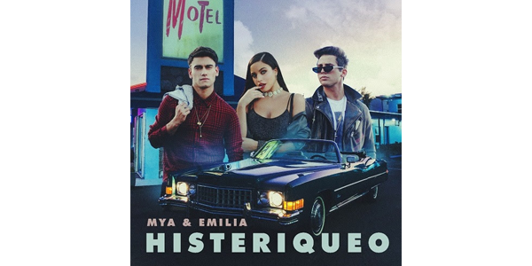 Lee más sobre el artículo MYA junto a EMILIA presenta su nuevo single “HISTERIQUEO”