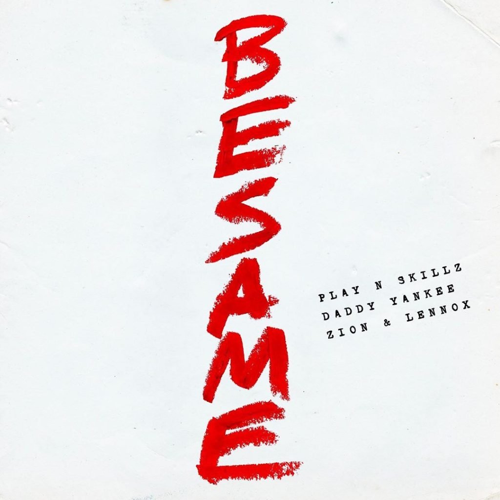 PLAY-N-SKILLZ estrenan nuevo sencillo “BÉSAME” junto DADDY YANKEE y ZION & LENNOX