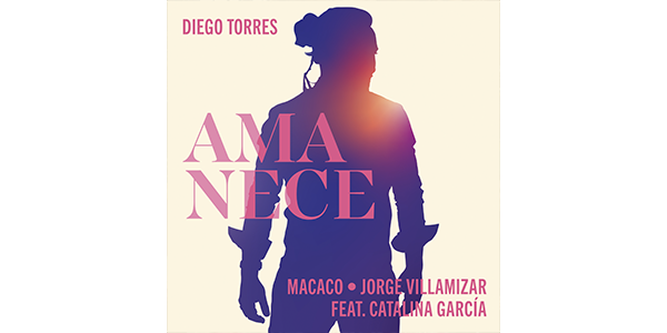 Lee más sobre el artículo DIEGO TORRES en colaboración con MACACO, JORGE VILLAMIZAR y CATALINA GARCÍA lanza su sencillo y video “AMANECE”