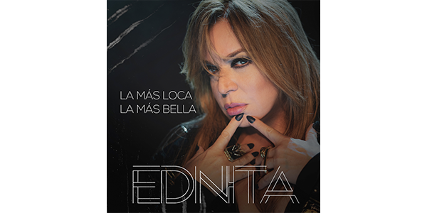 Lee más sobre el artículo EDNITA NAZARIO descarga pasión en su nuevo sencillo, “LA MÁS LOCA, LA MÁS BELLA”
