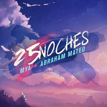 MYA presenta su nuevo sencillo “25 noches” junto a Abraham Mateo