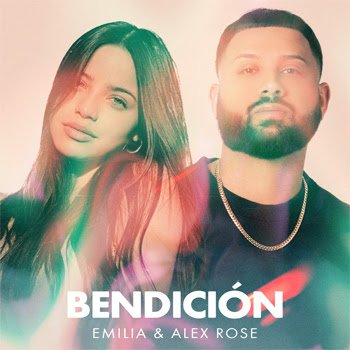 EMILIA estrena su nuevo video y sencillo “BENDICIÓN” junto a ALEX ROSE