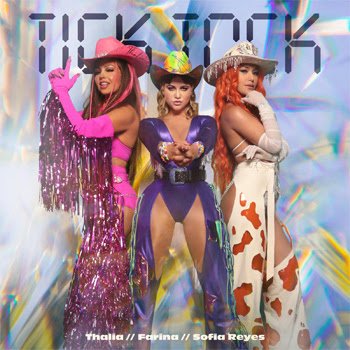 THALIA, FARINA y SOFÍA REYES celebran el gran final de su serie de Facebook Watch Latin Music Queens con el lanzamiento de su sencillo y video “TICK TOCK”