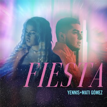 YENNIS & MATI GÓMEZ lanzan el dueto juvenil de la temporada con “FIESTA”
