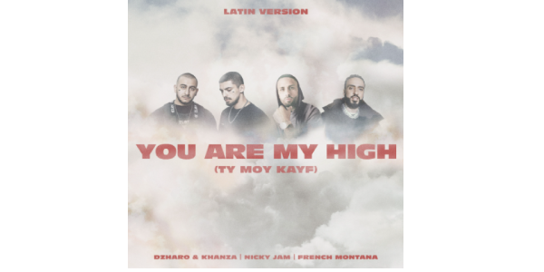 Lee más sobre el artículo NICKY JAM, FRENCH MONTANA y DZHARO & KHANZA nos enamoran en tres idiomas con el remix más esperado de la temporada “YOU ARE MY HIGH (TY MOY KAYF) LATIN VERSION”