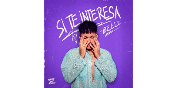 Lee más sobre el artículo BEÉLE lanza su nuevo sencillo “SI TE INTERESA”de la mano de Sony Music Latin