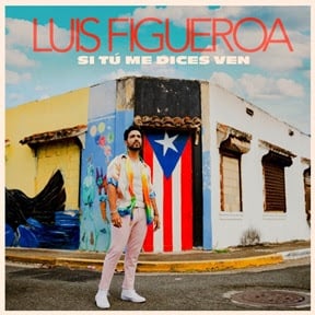 LUIS FIGUEROA se sitúa en el puesto #1 del listado Tropical con su sencillo “SI TÚ ME DICES VEN”
