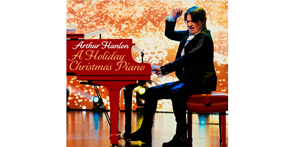 Lee más sobre el artículo ARTHUR HANLON estrenó su especial navideño ‘A Holiday Christmas Piano’ en Facebook acompañando por un EP de cuatro clásicos temas navideños