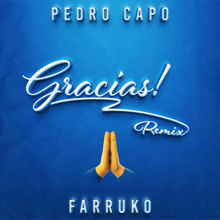 PEDRO CAPÓ & FARRUKO De Nuevo Unen Fuerzas Para Lanzar Su Sencillo “GRACIAS (REMIX)”