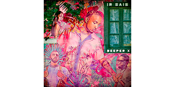 Lee más sobre el artículo IR SAIS Combina Su Sonido Nativo Bonairiano Con Zouk, Kizomba, Kompa Y Ka-Dance En Su Nuevo EP DEEPER X (Part 1)