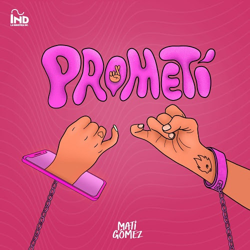 MATI GÓMEZ presenta su nuevo sencillo y video musical “PROMETÍ”