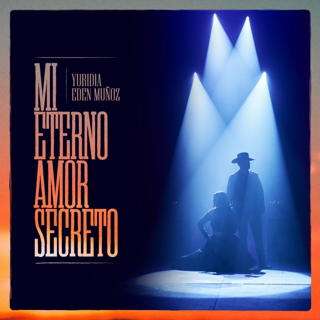 Lee más sobre el artículo YURIDIA & EDEN MUÑOZ lanzan oficialmente su conmovedora versión de “MI ETERNO AMOR SECRETO”
